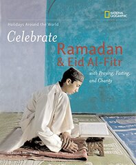 Holidays Around the World: Celebrate Ramadan and Eid al-Fitr with Praying, Fasting, and Charity