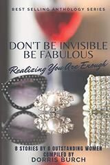 Don't Be Invisible Be Fabulous: Realizing You Are Enough