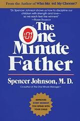 The One Minute Father: The Quickest Way for You to Help Your Children Learn to Like Themselves and Want to Behave Themselves by Johnson, Spencer