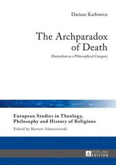 The Archparadox of Death: Martyrdom As a Philosophical Category