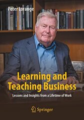 Learning and Teaching Business: Lessons and Insights from a Lifetime of Work