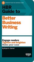 HBR Guide to Better Business Writing by Garner, Bryan A.