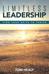 Limitless Leadership: Find Your Drive to Thrive