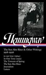 Ernest Hemingway: The Sun Also Rises & Other Writings 1918-1926 (LOA #334)
