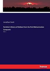 Ferishta's History of Dekkan from the first Mahummedan Conquests: Vol. 1