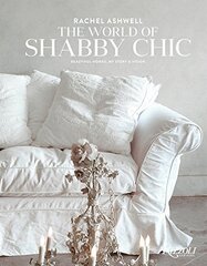 Rachel Ashwell The World of Shabby Chic
