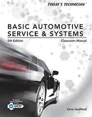 Today's Technician: Shop Manual for Basic Automotive Service & Systems, Classroom Manual for Basic Automotive Service & Systems