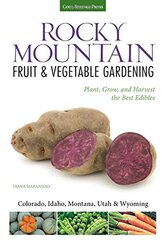 Rocky Mountain Fruit & Vegetable Gardening