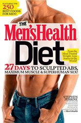 The Men's Health Diet: 27 Days to Sculpted ABS, Maximum Muscle & Superhuman Sex!